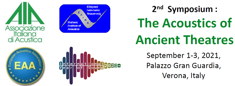 2nd Symposium : The Acoustics of Ancient Theatres, September 1-3, 2021, Verona, Italy