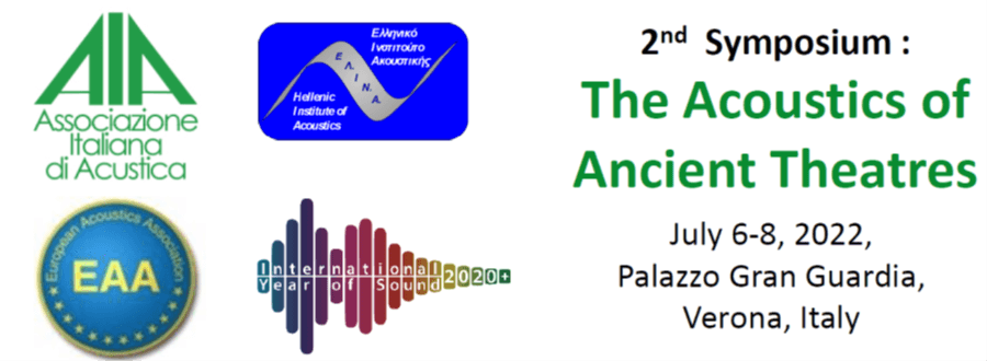 2nd Symposium: The Acoustics of Ancient Theatres, July 6-8, 2022, Verona, Italy